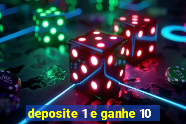 deposite 1 e ganhe 10